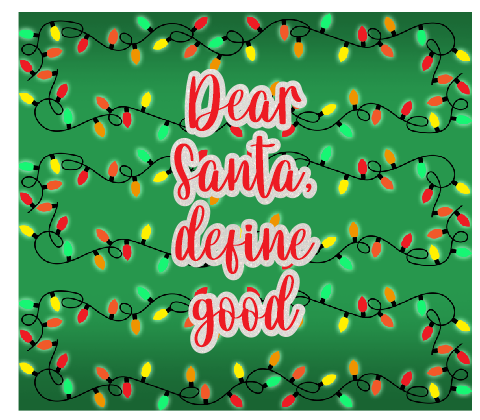 Dear Santa Define Good Color Skinny Tumbler Wrap